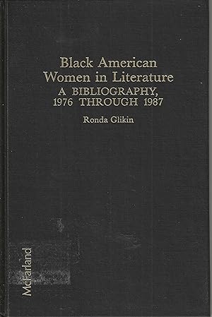 Bild des Verkufers fr Black American Women in Literature: A Bibliography, 1976 Through 1987 zum Verkauf von Tinakori Books
