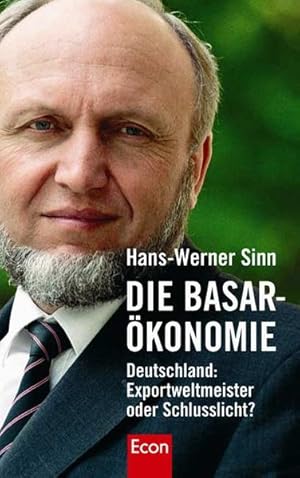 Bild des Verkufers fr Die Basar-konomie: Deutschland: Exportweltmeister oder Schlulicht? zum Verkauf von Gerald Wollermann