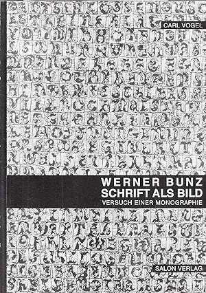 Werner Bunz: Versuch einer Monographie. -