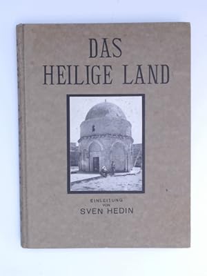 Das Heilige Land : 300 Bilder. Einleitung von Sven Hedin.