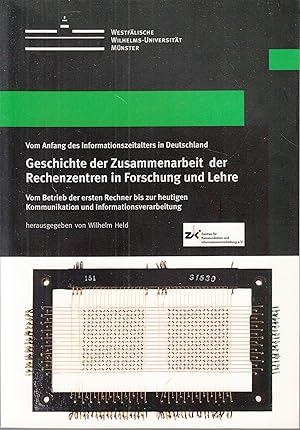 Bild des Verkufers fr Vom Anfang des Informationszeitalters in Deutschland: Geschichte der Zusammenarbeit der Rechenzentren in Forschung und Lehre. Vom Betrieb der ersten Rechner bis zur heutigen Kommunikation und Informationsverarbeitung. - zum Verkauf von Antiquariat Tautenhahn