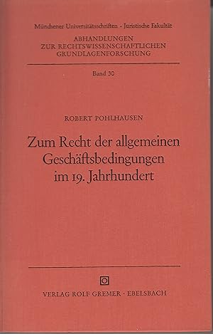 Bild des Verkufers fr Zum Recht der allgemeinen Geschftsbedingungen im 19. Jahrhundert. - zum Verkauf von Antiquariat Tautenhahn