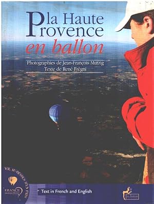 Bild des Verkufers fr La Haute Provence en ballon : Edition bilingue frnaais-anglais zum Verkauf von librairie philippe arnaiz