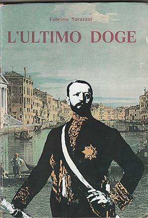 Imagen del vendedor de L'ultimo Doge. Vita di Giuseppe Volpi di misurata. a la venta por Libreria Gull