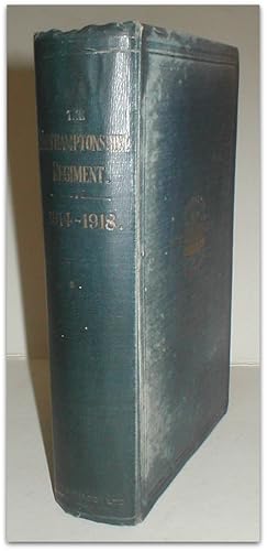 The Northamptonshire Regiment, 1914-1918. Compiled under the direction of the Regimental History ...