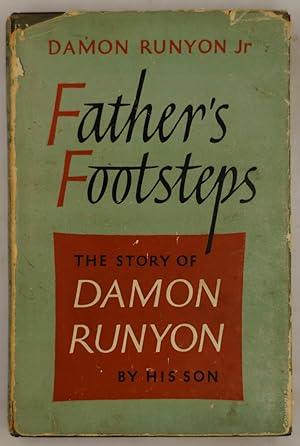 Image du vendeur pour Father's Footsteps. The Story of Damon Runyon by His Son mis en vente par The Small Library Company