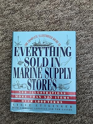 Immagine del venditore per The Complete Illustrated Guide to Everything sold in Marine Supply Stores. venduto da VJ Books