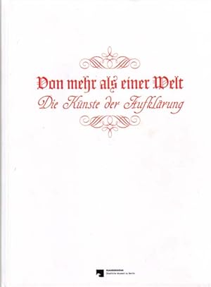 Image du vendeur pour Von mehr als einer Welt. Die Kunst der Aufklrung. mis en vente par Antiquariat Querido - Frank Hermann