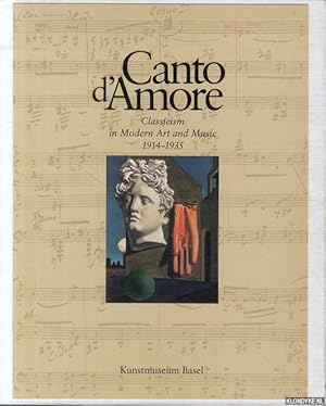 Imagen del vendedor de Canto d'Amore. Classicism in Modern Art and Music 1914-1935 a la venta por Klondyke