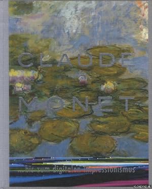 Bild des Verk�ufers f�r Claude Monet . . .bis zum digitalen Impressionismus zum Verkauf von Klondyke