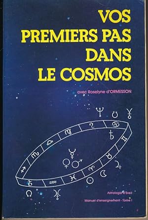 Image du vendeur pour Vos premiers pas dans le Cosmos. Astrologie d'veil. Manuel d'enseignement Tome I mis en vente par LIBRAIRIE GIL-ARTGIL SARL