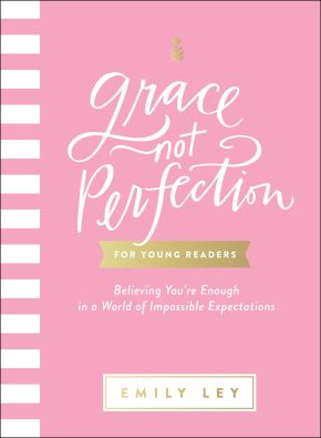 Grace, Not Perfection for Young Readers: Believing You're Enough in a World of Impossible Expecta...