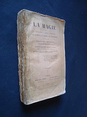 La Magie au dix-neuvième siècle - Ses agents, ses vérités, ses mensonges. Précédée d'une lettre a...