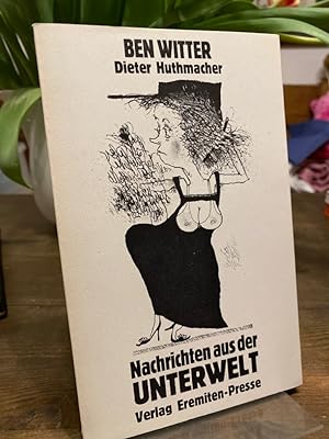 Nachrichten aus der Unterwelt. Mit Offsetlithographien von Dieter Huthmacher. (= Broschur 72).