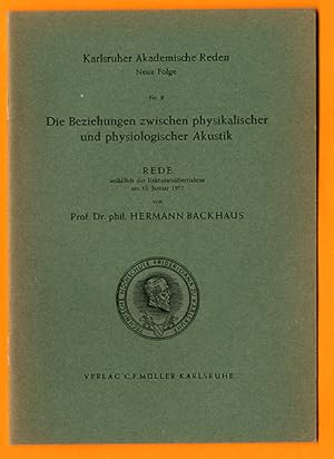 Die Beziehungen zwischen physikalischer und physiologischer Akustik. Karlsruher Akademische Reden...