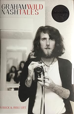 WILD TALES - A Rock & Roll Life (Hardcover 1st. - Signed by Graham Nash)