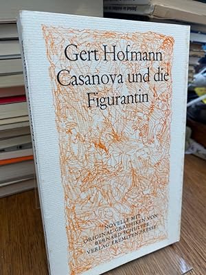 Casanova und die Figurantin. Novelle. Mit Original-Graphiken von Bernard Schultze. (= Broschur 148).