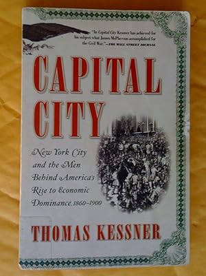 Bild des Verkufers fr Capital City: New York City and the Men Behind America's Rise to Economic Dominance, 1860-1900 zum Verkauf von Livresse