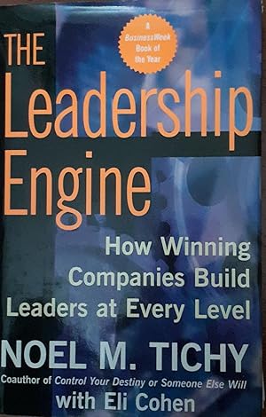 The leadership engine : how winning companies build leaders at every level