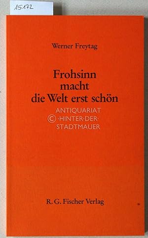 Seller image for Frohsinn macht die Welt erst schn. for sale by Antiquariat hinter der Stadtmauer