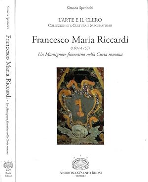 Image du vendeur pour Francesco Maria Riccardi ( 1697 - 1758 ) Un Monsignore fiorentino nella Curia romana mis en vente par Biblioteca di Babele