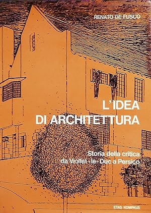 L'Idea di Architettura. Storia della Critica da Viollet-le-Duc a Persico