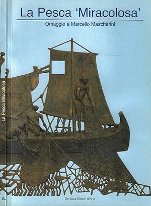 Bild des Verkufers fr La Pesca " Miracolosa ". Omaggio a Marcello Mascherini zum Verkauf von Biblioteca di Babele