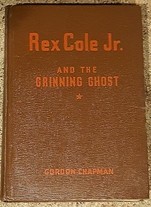 Immagine del venditore per Rex Cole Jr and the Grinning Ghost venduto da Mountain Gull Trading Company