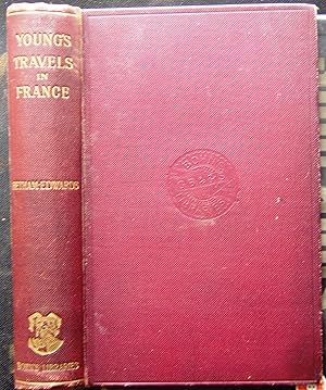 Bild des Verkufers fr Arthur Young's Travel in France during the years 1787,1788,1789 zum Verkauf von booksbesidetheseaside