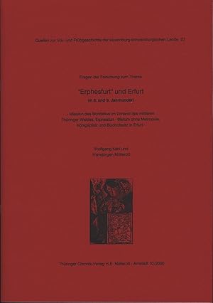 Bild des Verkufers fr Fragen der Forschung zum Thema "Erphesfurt" und Erfurt im 8. und 9. Jahrhundert :";" Mission des Bonifatius im Vorland des mittleren Thringer Waldes, Erphesfurt - Bistum ohne Metropole, Knigsplatz und Bischofssitz in Erfurt" zum Verkauf von Antiquariat Kastanienhof