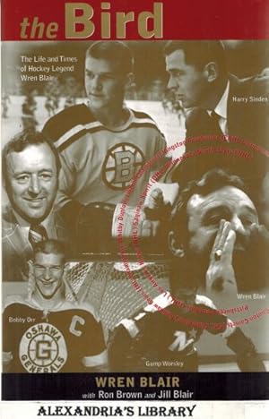 The Bird: The Life and Times of Hockey Legend Wren Blair (Signed)