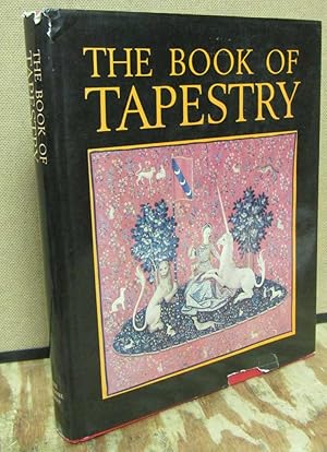 Seller image for The Book of Tapestry: History and Technique for sale by Dearly Departed Books