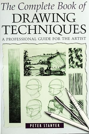 Seller image for The Complete Book of Drawing Techniques: A Professional Guide for the Artist. Peter Stanyer Stanyer, Peter for sale by Mad Hatter Bookstore