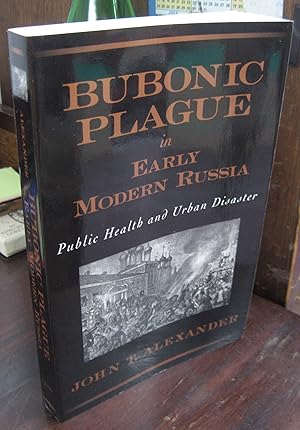 Immagine del venditore per Bubonic Plague in Early Modern Rusia: Public Health and Urban Disaster venduto da Atlantic Bookshop