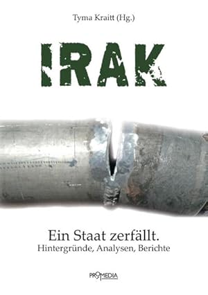 Image du vendeur pour Irak: Ein Staat zerfllt. Hintergrnde, Analysen, Berichte mis en vente par Che & Chandler Versandbuchhandlung