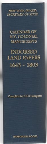 Image du vendeur pour New York (State) Secretary of State Calendar of N. Y. Colonial Manuscripts Indorsed Land Papers in the Office of the Secretary of State of New York 1643-1803 mis en vente par McCormick Books