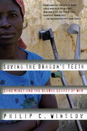 Seller image for Sowing the Dragon's Teeth : Land Mines and the Global Legacy of War for sale by GreatBookPricesUK