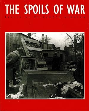 The Spoils of War: World War II and its aftermath: The Loss, reappearance, and recovery of cultur...