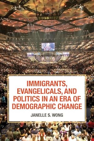 Seller image for Immigrants, Evangelicals, and Politics in an Era of Demographic Change for sale by GreatBookPrices