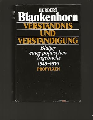 Verständnis Und Verständigung: Blätter eines politischen Tagebuchs 1949-1979 (Inscribed to John J...