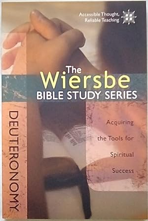 The Wiersbe Bible Study Series: Deuteronomy: Acquiring the Tools for Spiritual Success