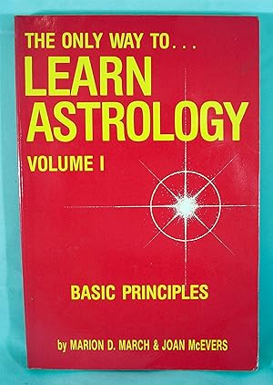 Imagen del vendedor de The Only Way to Learn Astrology Vol. 1: Basic Principles a la venta por Baltimore's Best Books