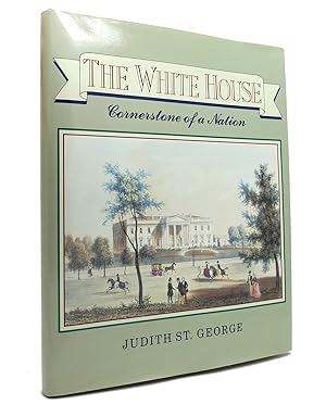 Immagine del venditore per THE WHITE HOUSE Cornerstone of a Nation venduto da Rare Book Cellar