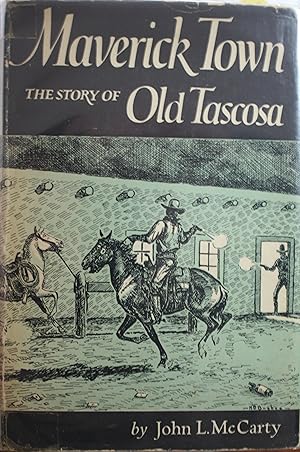 Image du vendeur pour Maverick Town, The Story of Old Tascosa mis en vente par Old West Books  (ABAA)