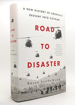 Imagen del vendedor de ROAD TO DISASTER A New History of America's Descent Into Vietnam a la venta por Rare Book Cellar