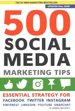Seller image for 500 Social Media Marketing Tips : Essential Advice, Hints and Strategy for Business: Facebook, Twitter, Pinterest, Youtube, Instagram, Snapchat, Linkedin, and More! for sale by GreatBookPrices