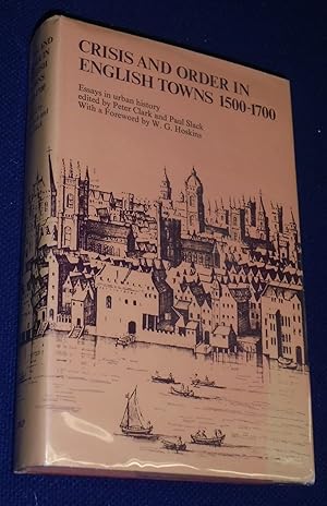 Crisis and order in English towns, 1500-1700: Essays in Urban History