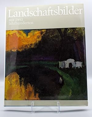 Landschaftsbilder aus zwei Jahrhunderten;