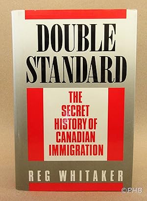 Immagine del venditore per Double Standard: The Secret History of Canadian Immigration venduto da Post Horizon Booksellers