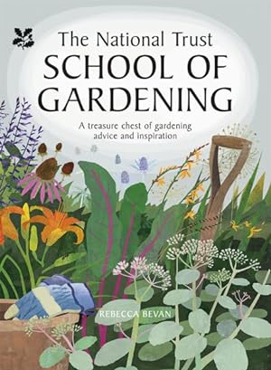 Immagine del venditore per National Trust School of Gardening : A Treasure Chest of Gardening Advice and Inspiration venduto da GreatBookPrices